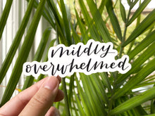 Load image into Gallery viewer, Mildly Overwhelmed Vinyl Sticker