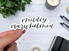 Load image into Gallery viewer, Mildly Overwhelmed Vinyl Sticker