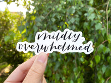 Load image into Gallery viewer, Mildly Overwhelmed Vinyl Sticker