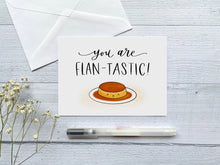 Load image into Gallery viewer, You Are Flan-tastic Greeting Card