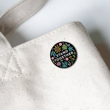 Load image into Gallery viewer, Stand Together Enamel Pin