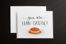 Load image into Gallery viewer, You Are Flan-tastic Greeting Card

