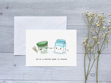 Load image into Gallery viewer, Matcha Made in Heaven Greeting Card
