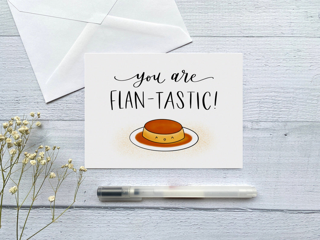 You Are Flan-tastic Greeting Card